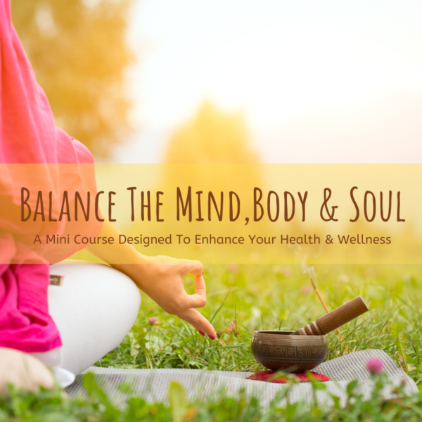 Balance Your Mind, Body & Soul