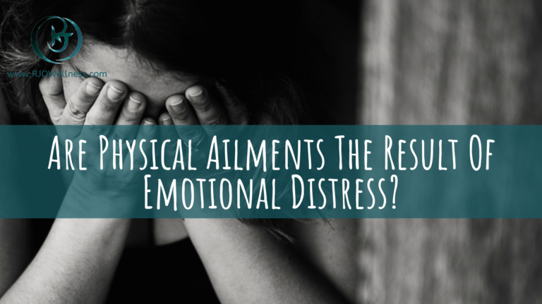 Are Physical Ailments The Results Of Emotional Distress?
