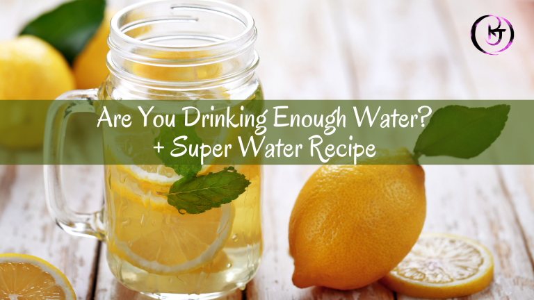 Are You Drinking Enough Water? + Super Water Recipe