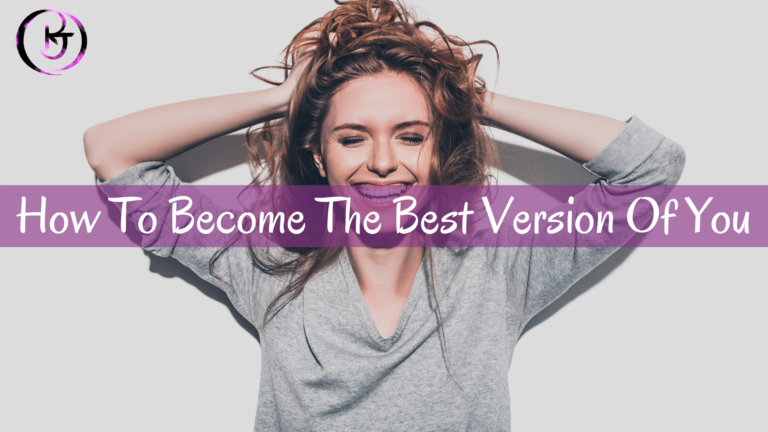 How To Become The Best Version Of You