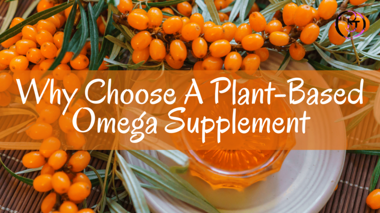 Why A Plant-Based Omega Is Better For Your Health