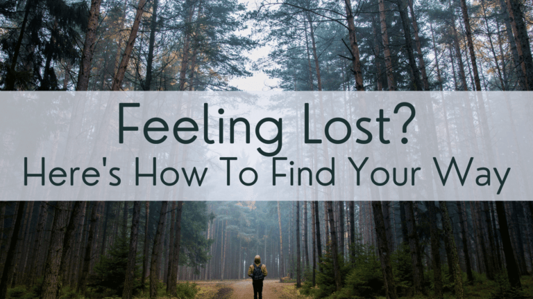 Feeling Lost? Here's How to Find Your Way